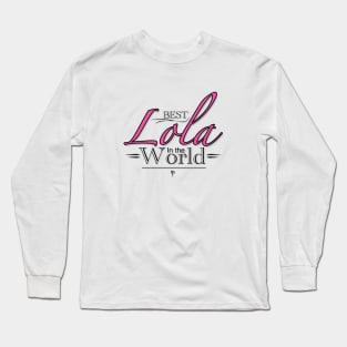 Best Lola in the world Filipino design Long Sleeve T-Shirt